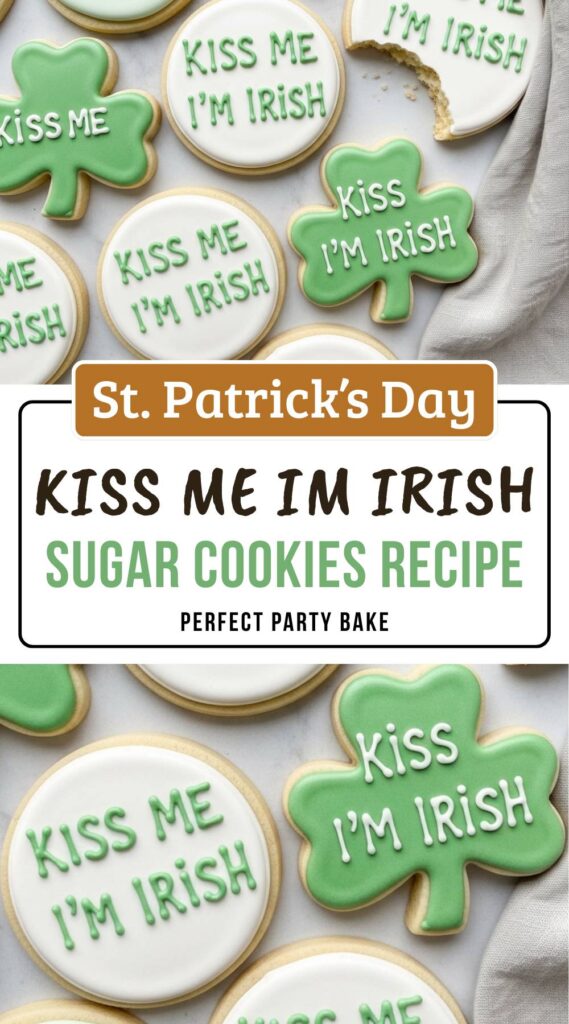 Kiss Me Im Irish Sugar Cookies Fun Festive Holiday Treat