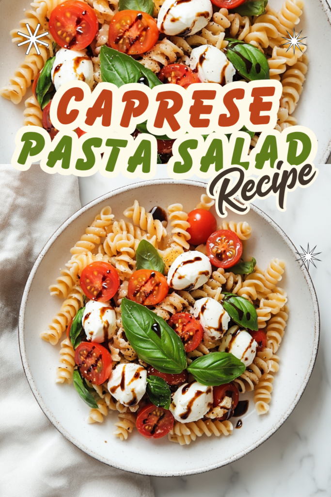 Fresh Caprese Pasta Salad Recipe